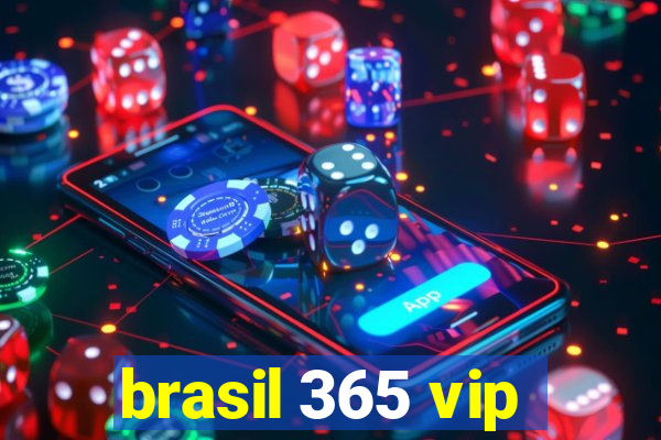 brasil 365 vip